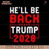 He Will Be Back Donald Trump 2028 SVG