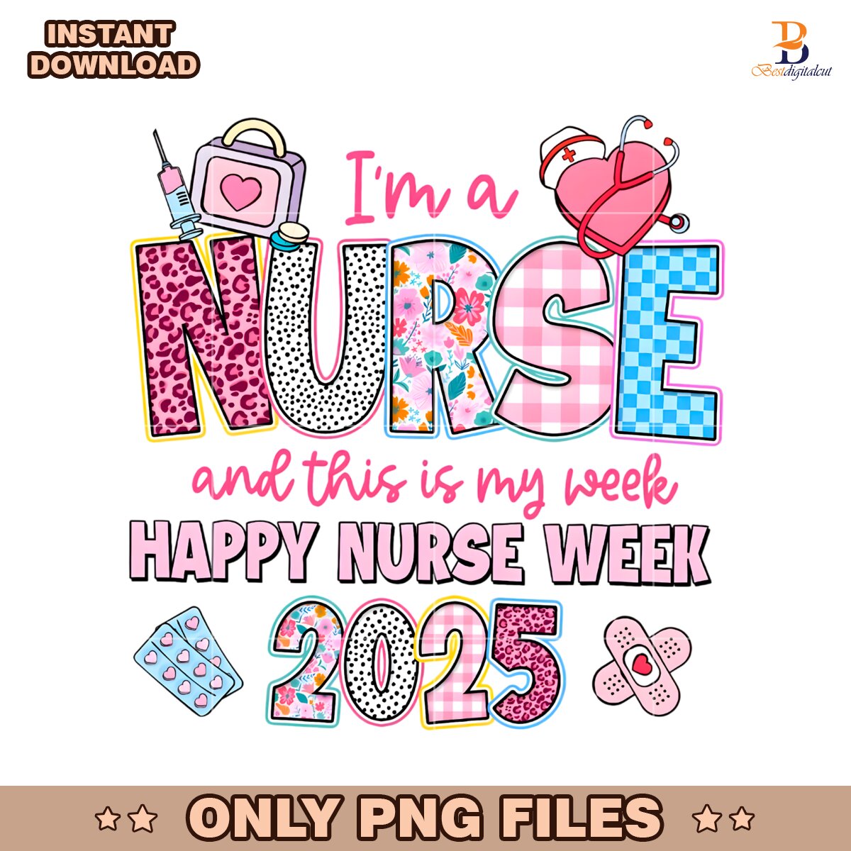 Im A Nurse And This Is My Week Happy Nurse Week 2025 PNG