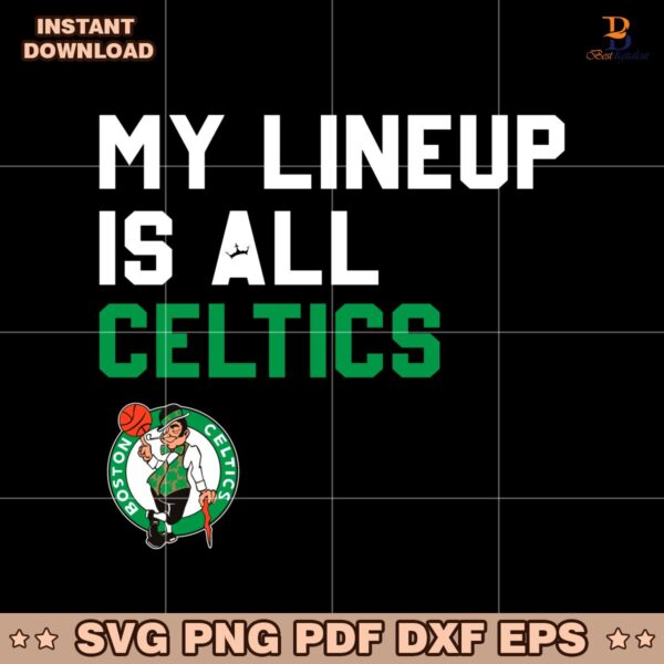 My Lineup Is All Boston Celtics Basketball SVG