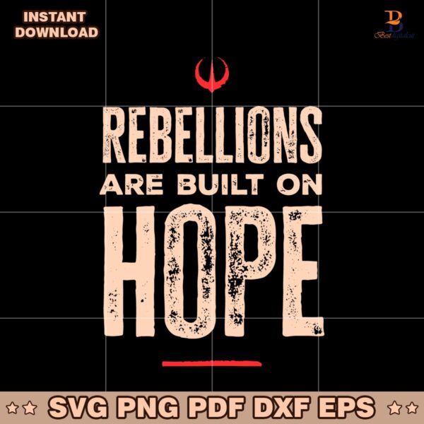 Rebellions Are Built On Hope Rebel Alliance Starbird Star Wars SVG