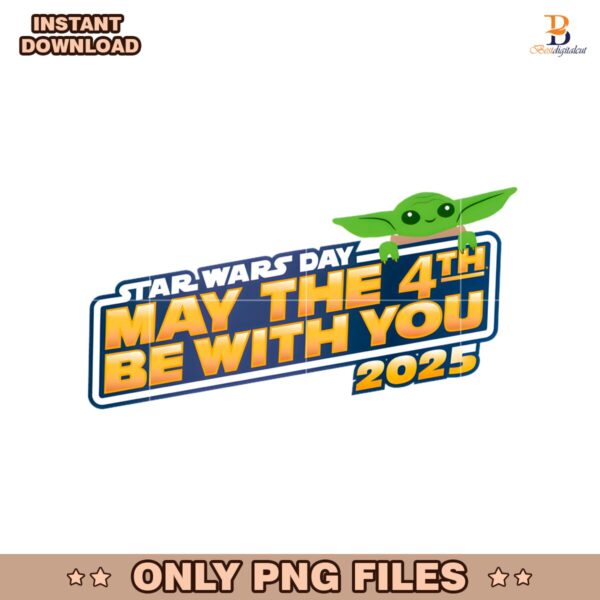 Star Wars Day Baby Yoda Grogu May The 4Th Be With You 2025 PNG