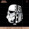 Stormtrooper Blast Em Funny Star Wars May The 4Th PNG