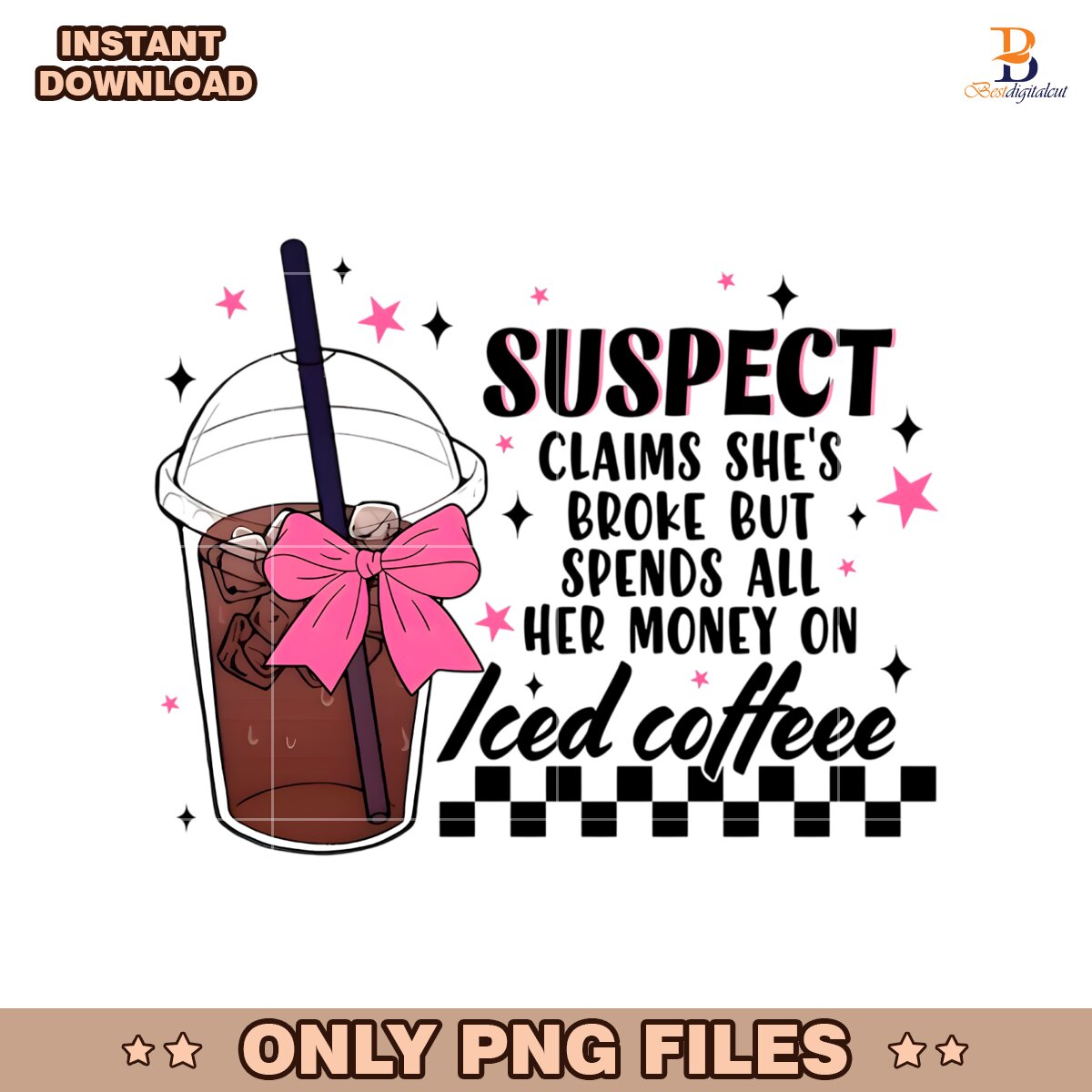 Suspect Iced Coffee Funny Broke Girl Coquette PNG