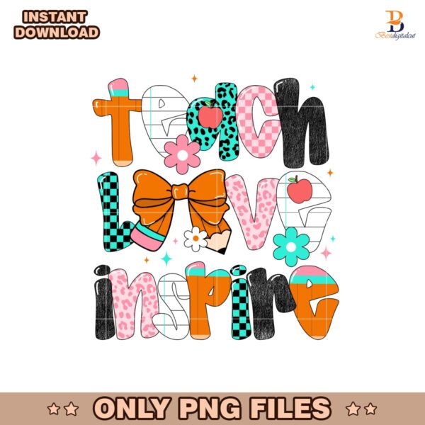 Teach Love Inspire Teacher Appreciation Back To School PNG
