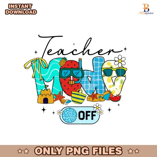 Teacher Mode Off Summer Break PNG