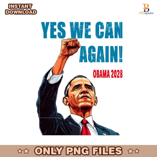 Yes We Can Again Barack Obama For President 2028 PNG