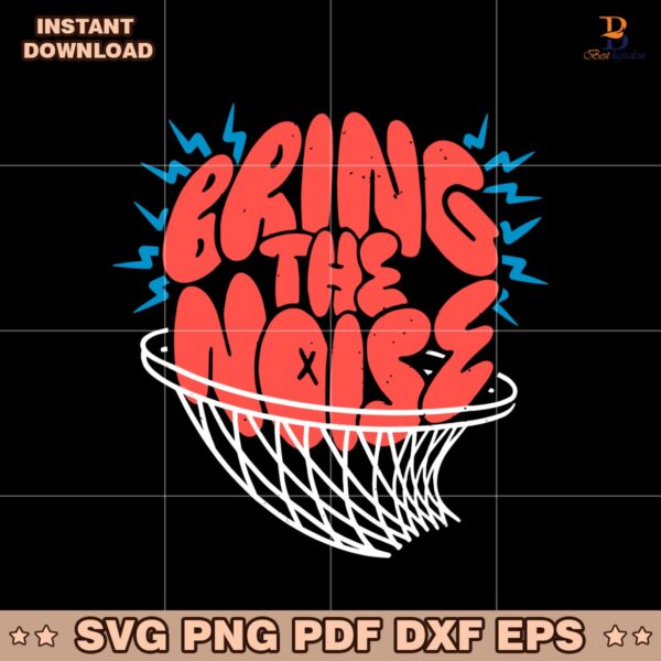 Bring The Noise Okc Basketball Net Dunk SVG
