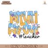 Bruh We Out Ice Cream Dripping Teacher Summer Break PNG