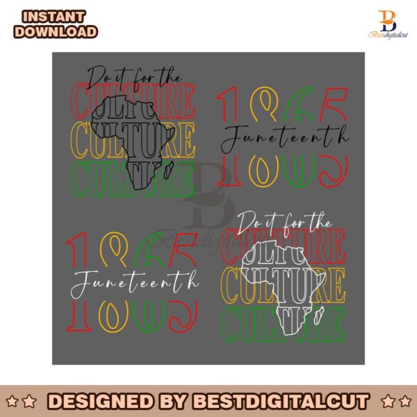 Do It For The Culture Juneteenth Emancipation Day Bundle PNG