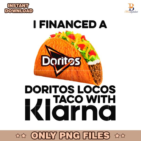 Doritos Locos Taco Klarna Meme Funny Finance App PNG