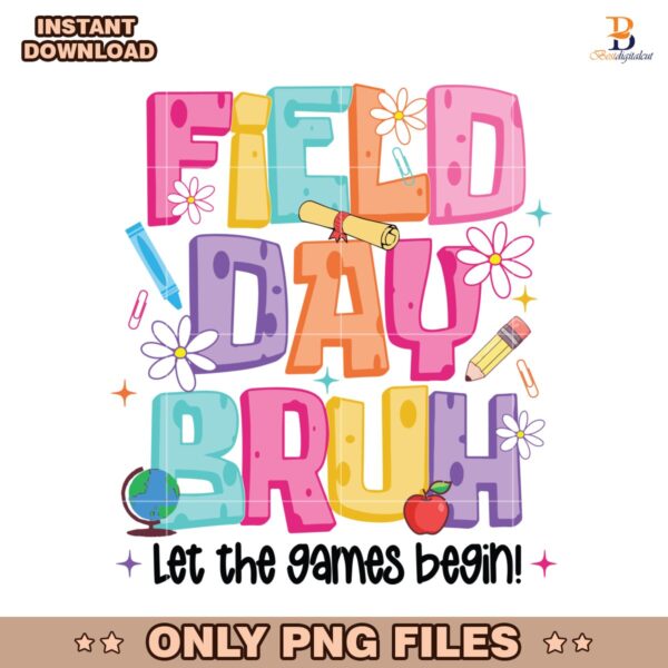 Field Day Bruh Let The Games Begin PNG