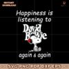 Happiness Is Listening To David Bowie Again Again Snoopy SVG