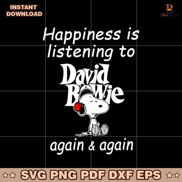 Happiness Is Listening To David Bowie Again Again Snoopy SVG