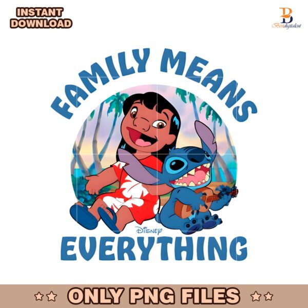 Lilo And Stitch Family Means Everything Tropical Disney Vacation PNG