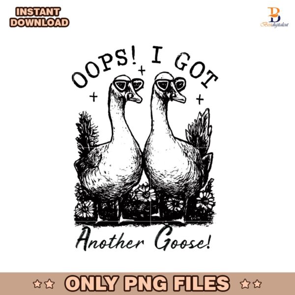 Oops I Got Another Goose Funny Animal PNG