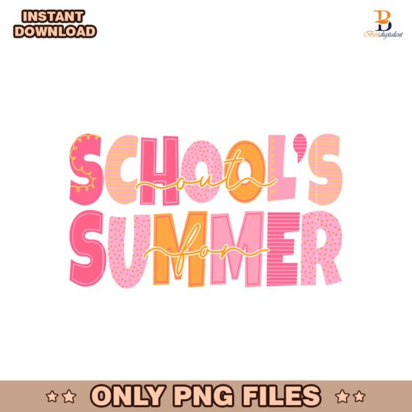 Schools Out For Summer Last Day Teacher Kids Break PNG