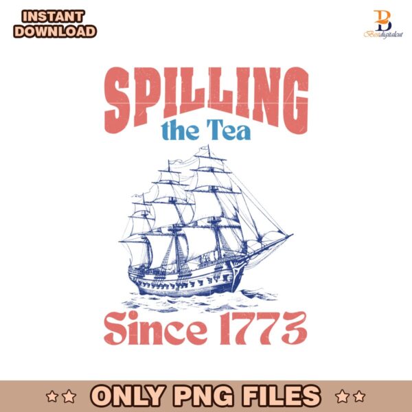 Spilling The Tea Since 1773 Usa Pride Png Sublimation