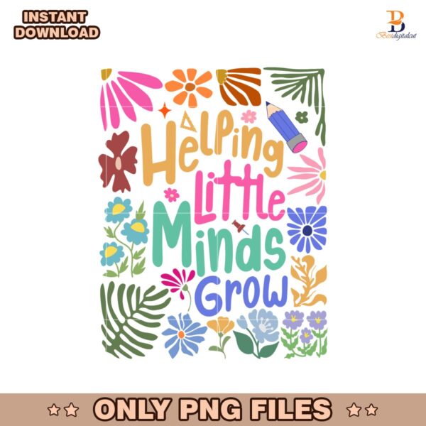 Teacher Helping Little Minds Grow Floral Png Design