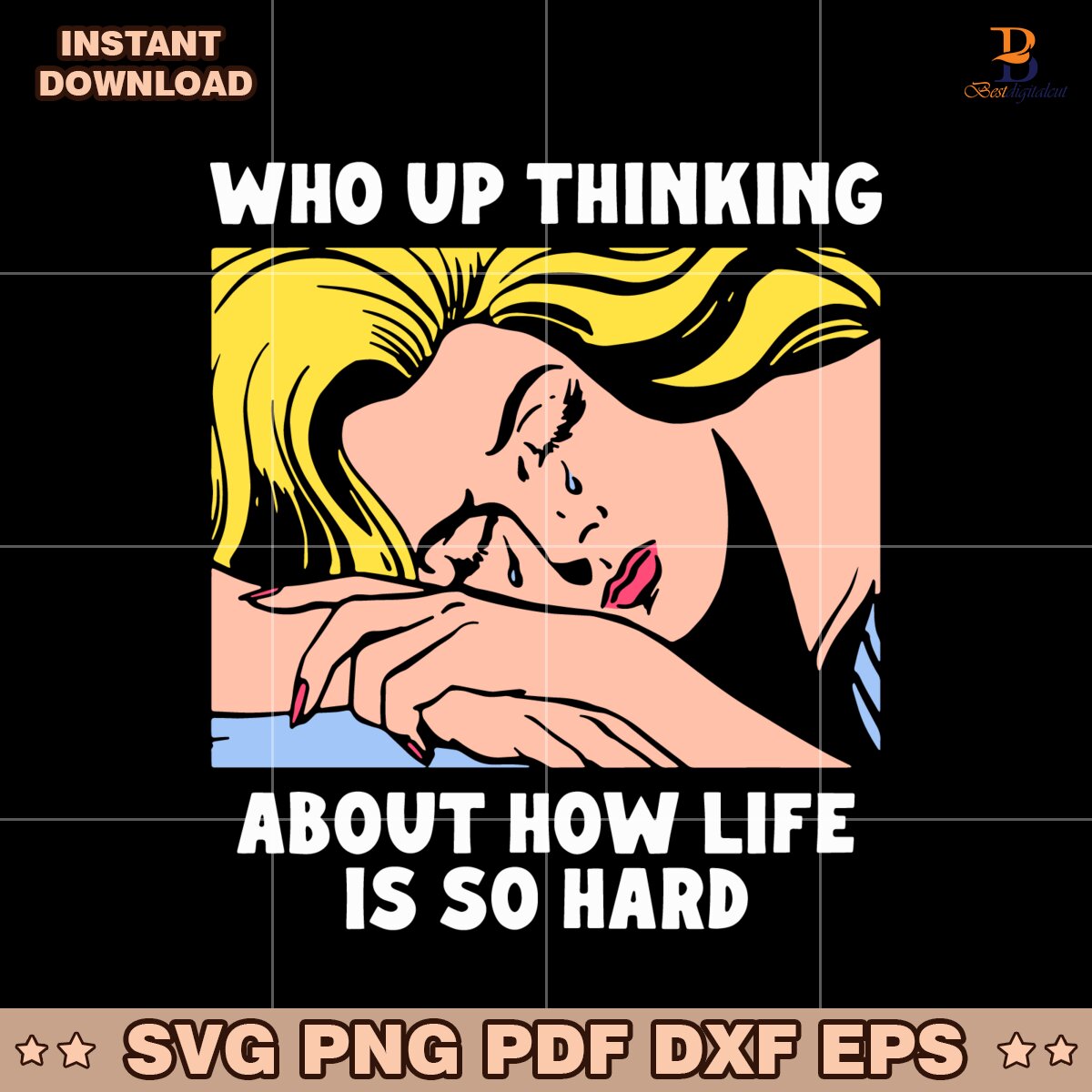 Who Up Thinking About How Life Is So Hard Crying Girl Meme SVG