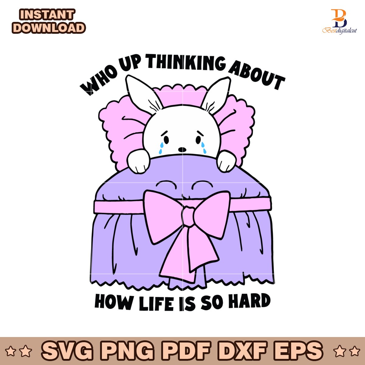 Who Up Thinking About How Life Is So Hard Cute Crying Bunny SVG