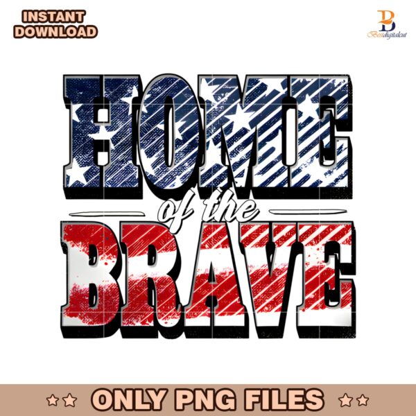 Home Of The Brave American Flag Bold Lettering Usa Patriotic PNG